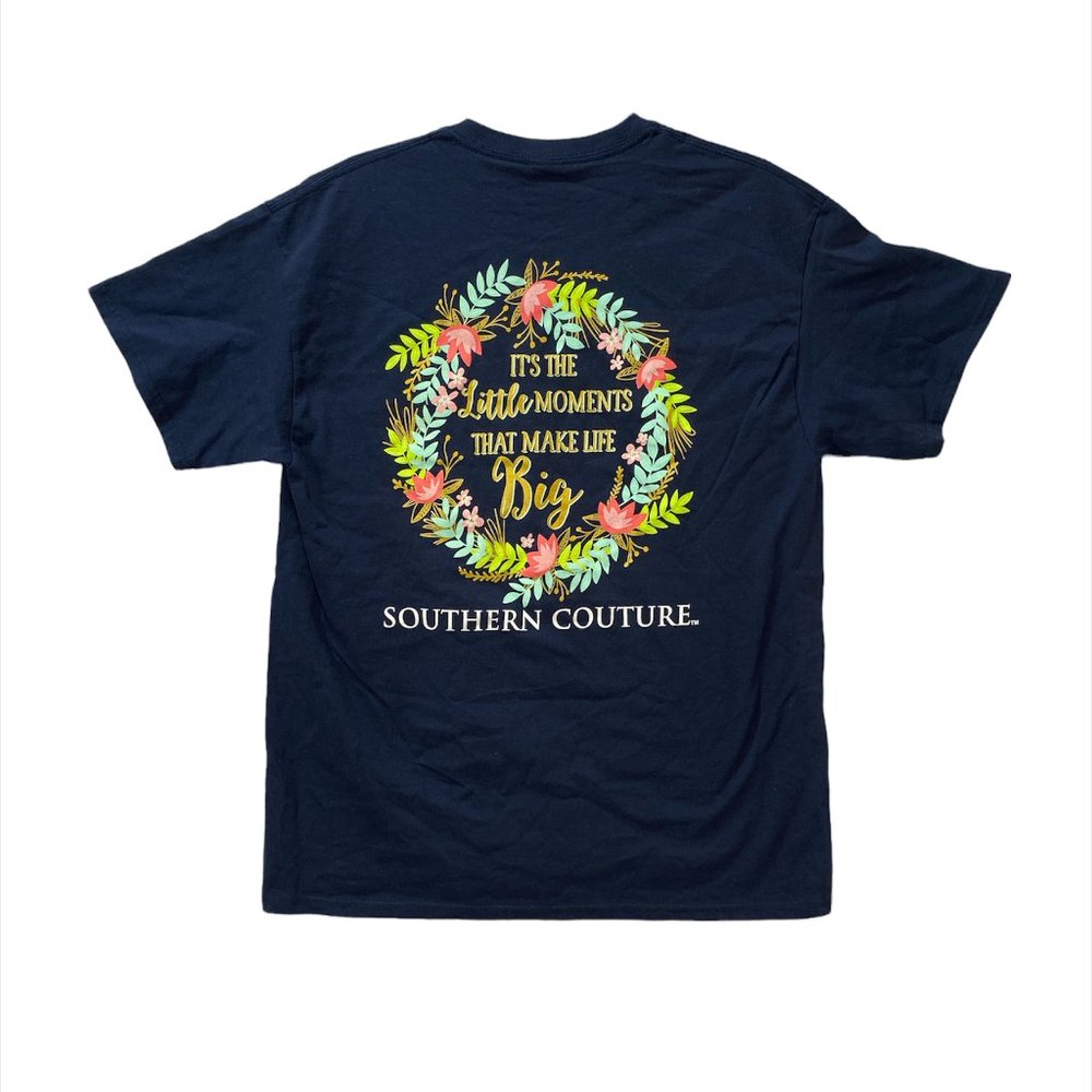Southern Couture Classic It's The Little Moments That Make Life Big Woman's L